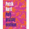 Malý pražský erotikon / Dárkové ilustrované vydání - Patrik Hartl
