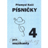 PESNIČKY pre malých muzikantov 4 - 11 detských pesničiek pre spev, klavír a ďalšie voliteľné nástroje