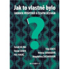 Jak to vlastně bylo