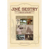 Jiné sestry - Úryvky ze života Marie a Boženy Heritesových a všední dny Jana Zrzavého - Břetislav Ditrych