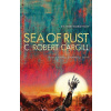 Sea of Rust - C. Robert Cargill