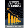 My Secrets Of Day Trading In Stocks (Richard D Wyckoff)(Brožovaná)