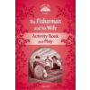 Classic Tales Second Edition: Level 2: The Fisherman and His Wife Activity Book & Play