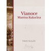 Vianoce Martina Kukučína - Martin Kukučín