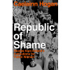 Republic of Shame: How Ireland Punished fallen Women and Their Children (Hogan Caelainn)
