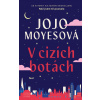 V cizích botách - Jojo Moyesová