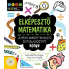 Elképesztő matematika - Játékos ismeretterjesztő és foglalkoztató könyv