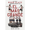 El El Ms Grande: The Story of River Plate, Argentina's Biggest Club (Orton Mark)