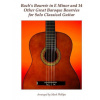 Bach's Bourrée in E Minor and 14 Other Great Baroque Bourrées for Solo Classical Guitar