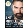 First Man In - Ant Middleton