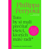 Toto by si mali prečítať všetci, ktorých máte radi - Philippa Perry