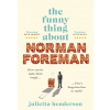 The Funny Thing about Norman Foreman (Julietta Henderson)