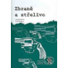 Zbraně a střelivo - Miroslav Rouč, Libor Kovárník