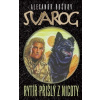 Svarog : rytíř přišlý z nicoty