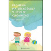 Proměna mateřské školy v učící se organizaci
