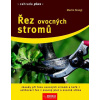 Řez ovocných stromů - Zahrada plus - 11.vydání - Martin Stangl