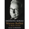 Sněhová koule Warren Buffett a škola života - Schroeder Alice