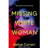 Missing White Woman - Kellye Garrett