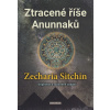 Ztracené říše Anunnaků - Zecharia Sitchin