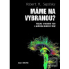 Máme na vybranou? (Robert M. Sapolsky)