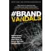 Brand Vandals - Stephen Waddington, Steve Earl