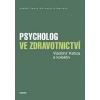 Psycholog ve zdravotnictví 2 vydání - Kebza Vladimír a kolektiv