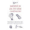 Fritzsche Thomas Môžeš si za to sám - našťastie!