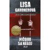 Ničoho sa neboj - Lisa Gardnerová
