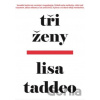 Tři ženy - Lisa Taddeo