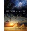 Serpent in the Sky: The High Wisdom of Ancient Egypt - Anthony John West