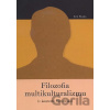 Filozofia multikulturalizmu - Erik Hunka