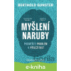 E-kniha Myšlení naruby: Proměňte problém v příležitost - Berthold Gunster