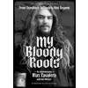 My Bloody Roots - Max Cavalera, Joel McIver, Jawbone