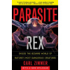 Parasite Rex (with a New Epilogue): Inside the Bizarre World of Nature'sMost Dangerous Creatures