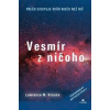 Vesmír z ničoho - Lawrence M. Krauss
