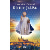 O mocném působení Dítěte Ježíše - Kolektiv autorů