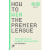 How to Win the Premier League