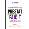 Jednoduchý spôsob, ako prestať fajčiť aj bez pevnej vôle - Allen Carr