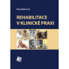 Rehabilitace v klinické praxi (2.vydání) - Pavel Kolář, et al.