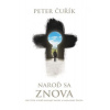Naroď sa znova - Čuřík Peter