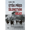 Útěk před šílenstvím války - Klaus G.Förg