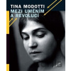 Mezi uměním a revolucí - Tina Modotti