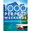 1,000 Perfect Weekends: Great Getaways Around the Globe (Stone George)