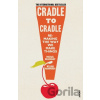 Cradle to Cradle - Michael Braungart, William McDonough