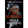 A Slow Fire Burning - Paula Hawkins