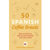 50 Spanish Coffee Breaks