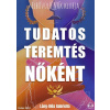Tudatos teremtés nőként