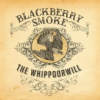 Blackberry Smoke - Whippoorwill / Vinyl / 2LP [2 LP]