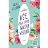Vše, čím jsme nikdy neby… (Alice Kellen)