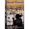 Almost French - A New Life in Paris